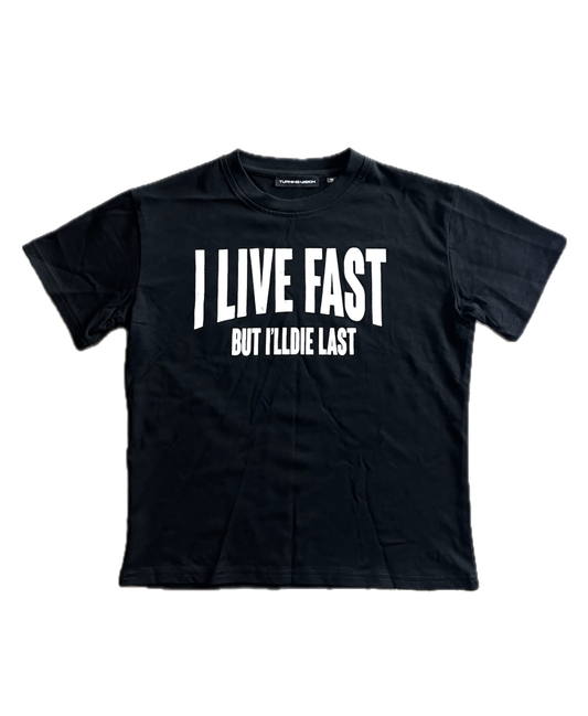 I LIVE FAST TEE